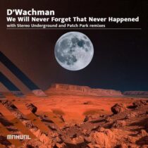 D’Wachman – We Will Never Forget That Never Happened