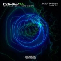 Francesco Pico – Perpetual E-Motion (The Remixes, Pt.3)