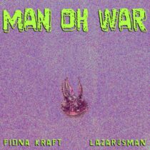 Lazarusman, Fiona Kraft – Man Oh War