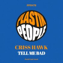 Criss Hawk – Tell Me Bad