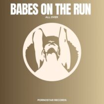 Babes on the Run – All Over  (Original Mix)