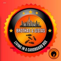 Brothas & Sistas – Living In A Cardboard Box