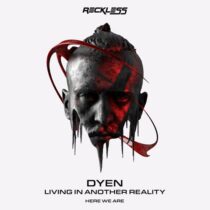 DYEN – Living in Another Reality