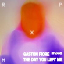 Gaston Fiore – The Day You Left Me EP