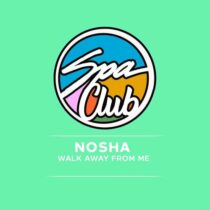 Nosha – Walk Away from Me