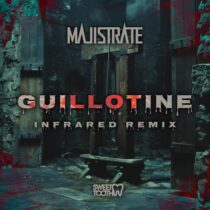 Majistrate, Infrared – Guillotine Infrared Remix