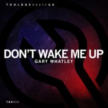 Gary Whatley – Dont Wake Me Up