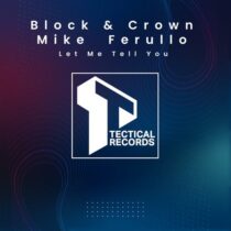 Block & Crown, Mike  Ferullo – Let Me Tell You