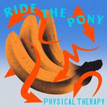 Physical Therapy – Ride The Pony