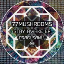 77Mushrooms – Stay Awake EP