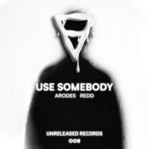 Arodes & Redd (US) – Use Somebody