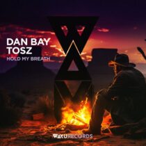 Dan Bay & Tosz – Hold My Breath