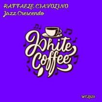 Raffaele Ciavolino – Jazz Crescendo