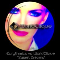 WorldClique – WorldClique – Eurythmics Vs WorldClique -Sweet Dreams-