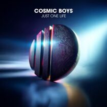 Cosmic Boys – Just One Life