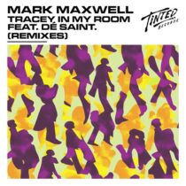 Mark Maxwell, DÉ SAINT. – Tracey in My Room (feat. DÉ SAINT.)