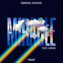 Öwnboss, Luisah & DEADLINE (BR) – Miracle