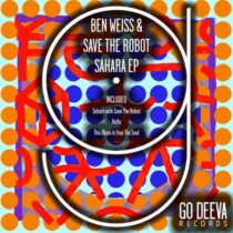 Ben Weiss, Save The Robot – Sahara Ep