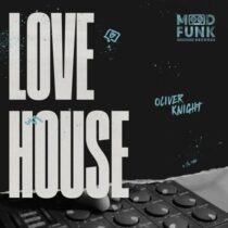 Oliver Knight – Love House