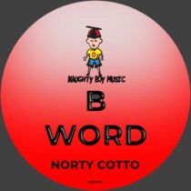 Norty Cotto – B Word