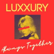 Luxxury – Always Together EP