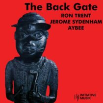 Ron Trent, Jerome Sydenham, Aybee – The Back Gate