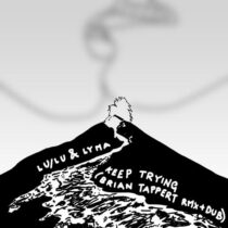 LYMA, LU/LU, Brian Tappert – Keep Trying (Brian Tappert Remixes)