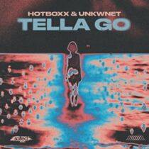 unkwnet, Hotboxx – Tella Go