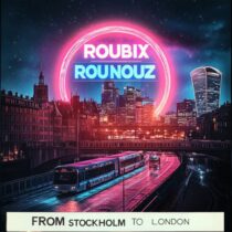 Roubix, Rou Nouz – From Stockholm To London