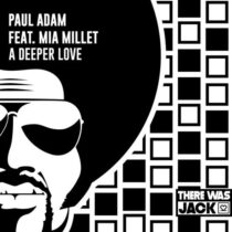 Paul Adam, Mia Millet – A Deeper Love (Extended Mix)