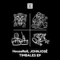 JOHNJOSÉ, HouseRoll – TIMBALES EP