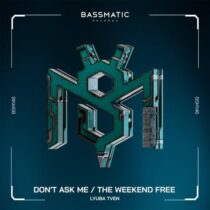 Lyuba Tven – Don’t Ask Me / the Weekend Аree