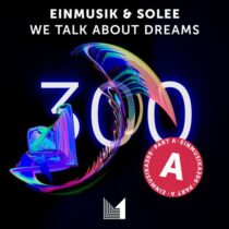 Einmusik, Solee – We Talk About Dreams