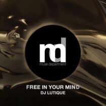 DJ Lutique – Free in Your Mind
