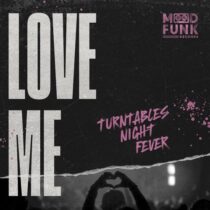 Turntables Night Fever – Love Me