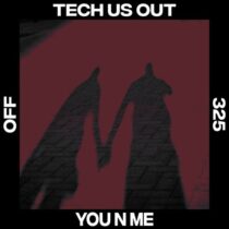 Tech Us Out – You N Me