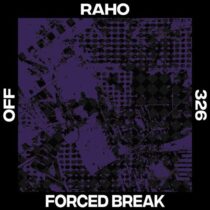Raho – Forced Break