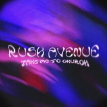 RUSH AVENUE – Take Me To Church