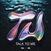 PEACE MAKER! – Talk to Me