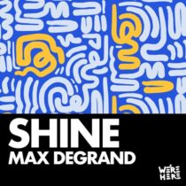 Max Degrand – Shine