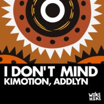 Kimotion & Addlyn – I Don’t Mind