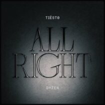 Tiesto, Dyzen – All Right (Extended Mix)