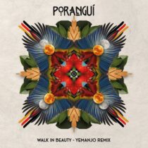 Poranguí, Yemanjo – Walk in Beauty (Yemanjo Remix)