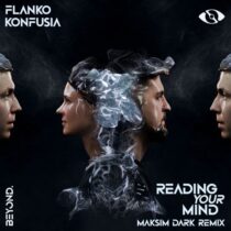 Konfusia, Flanko – Reading Your Mind (Maksim Dark Remix)