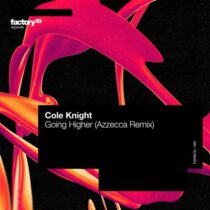 Azzecca, Cole Knight – Going Higher – Azzecca Remix