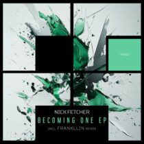 Nick Fetcher – Becoming One EP