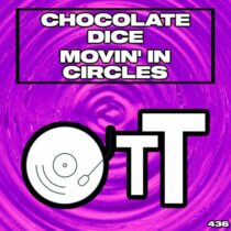 Chocolate Dice – Movin’ In Circles