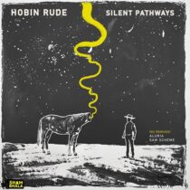 Hobin Rude – Silent Pathways