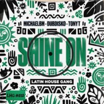 Tony T, Dubdisko, MichaelBM – Shine On