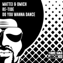 Re-Tide, Mattei & Omich – Do You Wanna Dance (Extended Mix)
